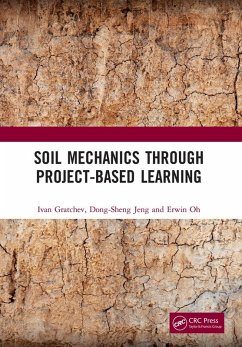 Soil Mechanics Through Project-Based Learning (eBook, PDF) - Gratchev, Ivan; Jeng, Dong-Sheng; Oh, Erwin
