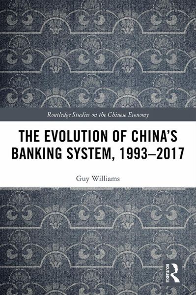 The Evolution of China's Banking System, 1993-2017 (eBook, PDF)