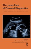 The Janus Face of Prenatal Diagnostics (eBook, ePUB)