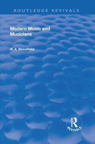 Revival: Modern Music and Musicians (1906) (eBook, PDF) Revival: Modern Music and Musicians (1906) (eBook, PDF)