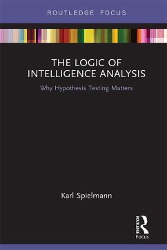 The Logic of Intelligence Analysis (eBook, ePUB) - Spielmann, Karl