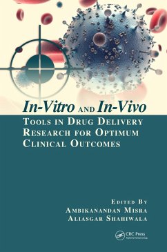 In-Vitro and In-Vivo Tools in Drug Delivery Research for Optimum Clinical Outcomes (eBook, PDF)