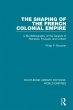 The Shaping of the French Colonial... - Bild 1