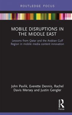 Mobile Disruptions in the Middle East (eBook, PDF) - Pavlik, John V; Dennis, Everette E; Mersey, Rachel Davis; Gengler, Justin