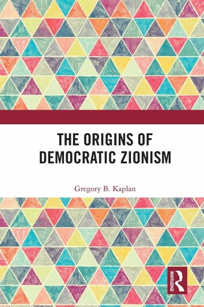 The Origins of Democratic Zionism (eBook, ePUB) The Origins of Democratic Zionism (eBook, ePUB)