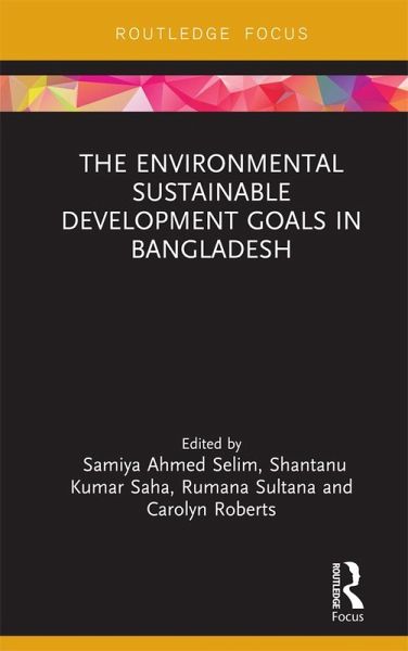 The Environmental Sustainable Development Goals in Bangladesh (eBook, PDF) The Environmental Sustainable Development Goals in Bangladesh (eBook, PDF)
