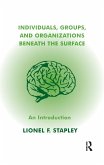 Individuals, Groups and Organizations Beneath the Surface (eBook, PDF)