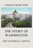 The Story of Washington - The National Capital (eBook, ePUB)