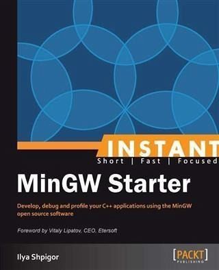 Instant MinGW Starter (eBook, PDF) Instant MinGW Starter (eBook, PDF)