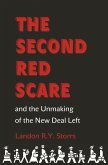 Second Red Scare and the Unmaking of the New Deal Left (eBook, ePUB)