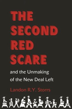 Second Red Scare and the Unmaking of the New Deal Left (eBook, ePUB) - Storrs, Landon R. Y.