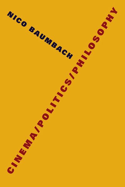 Cinema/Politics/Philosophy (eBook, ePUB) Cinema/Politics/Philosophy (eBook, ePUB)