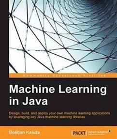 Machine Learning in Java (eBook, PDF) - Kaluza, Bostjan