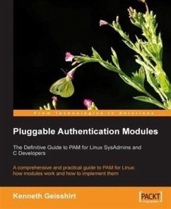 Pluggable Authentication Modules: The Definitive Guide to PAM for Linux SysAdmins and C Developers (eBook, PDF) - Geisshirt, Kenneth