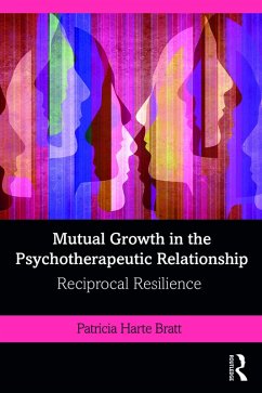 Mutual Growth in the Psychotherapeutic Relationship (eBook, PDF) - Bratt, Patricia