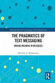 The Pragmatics of Text Messaging (eBook, PDF)