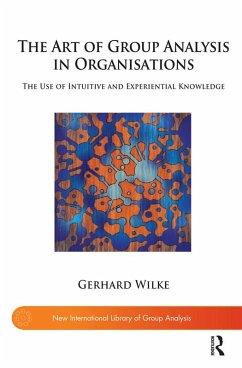 The Art of Group Analysis in Organisations (eBook, ePUB) - Wilke, Gerhard