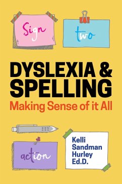 Dyslexia and Spelling (eBook, ePUB) - Sandman-Hurley, Kelli
