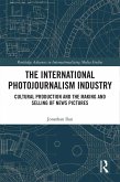 The International Photojournalism Industry (eBook, ePUB)