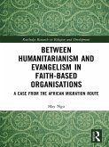 Between Humanitarianism and Evangelism in Faith-based Organisations (eBook, ePUB)