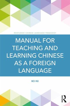 Manual for Teaching and Learning Chinese as a Foreign Language (eBook, ePUB) - Hu, Bo