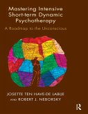 Mastering Intensive Short-Term Dynamic Psychotherapy (eBook, PDF)
