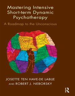 Mastering Intensive Short-Term Dynamic Psychotherapy (eBook, PDF) - Ten Have-De Labije, Josette; Neborsky, Robert J.