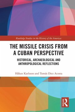 The Missile Crisis from a Cuban Perspective (eBook, ePUB) - Karlsson, Håkan; Diez Acosta, Tomás
