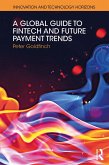 A Global Guide to FinTech and Future Payment Trends (eBook, PDF)