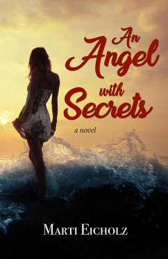 An Angel with Secrets (eBook, ePUB) - Eicholz, Marti