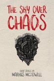 The Sky Over Chaos: Short Stories (eBook, ePUB)