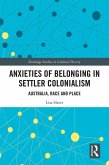 Anxieties of Belonging in Settler Colonialism (eBook, ePUB)
