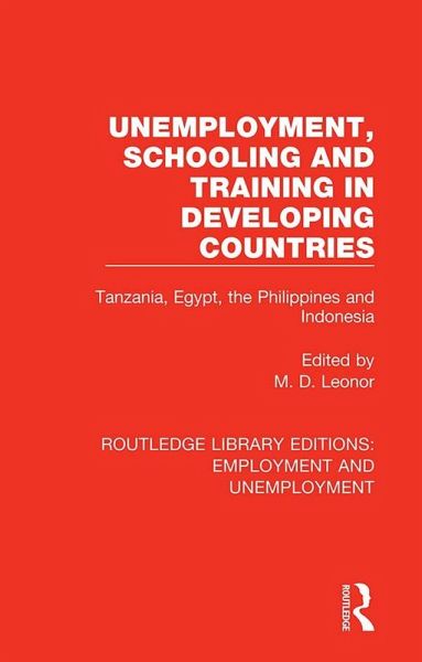 Unemployment, Schooling and Training in Developing Countries (eBook, PDF) Unemployment, Schooling and Training in Developing Countries (eBook, PDF)