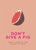 Don't Give A Fig (eBook, ePUB)