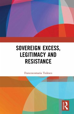 Sovereign Excess, Legitimacy and Resistance (eBook, ePUB) Cover Sovereign Excess, Legitimacy and Resistance (eBook, ePUB)