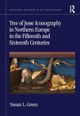 Tree of Jesse Iconography in Northern Europe in the Fifteenth and Sixteenth Centuries (eBook, PDF)