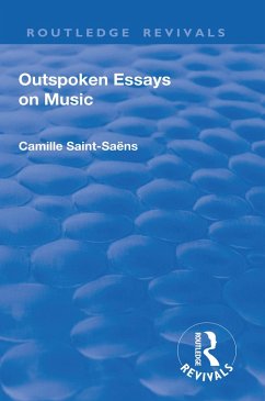 Revival: Outspoken Essays on Music (1922) (eBook, PDF) - Saint-Saens, Camille