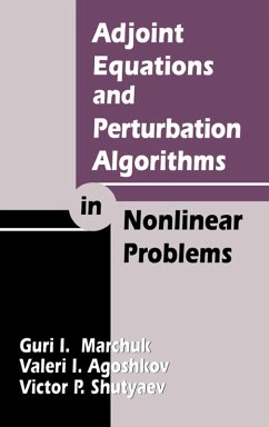 Adjoint Equations and Perturbation Algorithms in Nonlinear Problems (eBook, ePUB) - Marchuk, Guri I.; Agoshkov, Valeri I.; Shutyaev, Victor P.