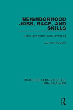 Neighborhood Jobs, Race, and Skills (eBook, PDF) - Immergluck, Daniel