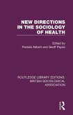 New Directions in the Sociology of Health (eBook, ePUB)