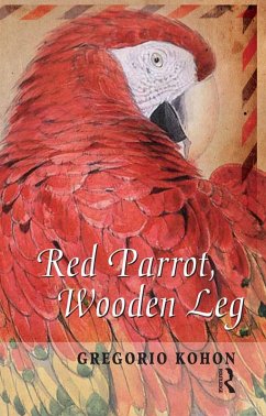 Red Parrot, Wooden Leg (eBook, ePUB) - Kohon, Gregorio