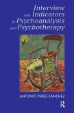 Interview and Indicators in Psychoanalysis and Psychotherapy (eBook, PDF)