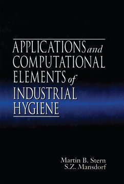 Applications and Computational Elements of Industrial Hygiene. (eBook, ePUB) - Stern, Martin B.; Mansdorf, Zack