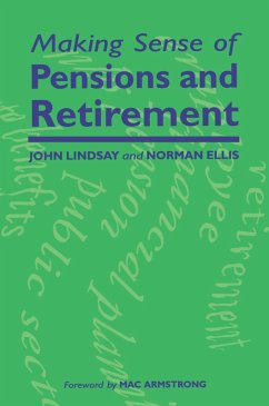 Making Sense of Pensions and Retirement (eBook, ePUB) - Lindsay, John; Ellis, Norman