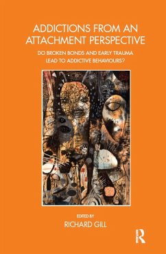 Addictions From an Attachment Perspective (eBook, ePUB) - Gill, Richard