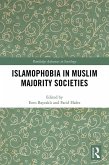 Islamophobia in Muslim Majority Societies (eBook, PDF)
