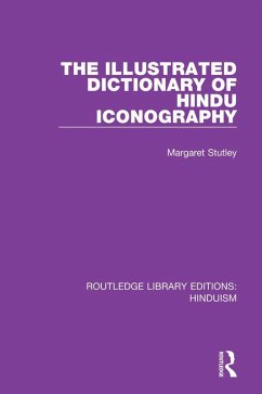 The Illustrated Dictionary of Hindu Iconography (eBook, ePUB) - Stutley, Margaret