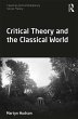 Critical Theory and the Classical World... - Bild 1