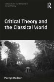 Critical Theory and the Classical World (eBook, ePUB)
