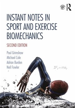 Instant Notes in Sport and Exercise Biomechanics (eBook, ePUB) - Grimshaw, Paul; Cole, Michael; Burden, Adrian; Fowler, Neil